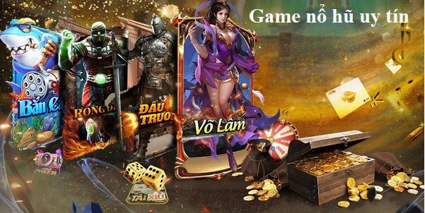 Game nổ hũ uy tín – Trải nghiệm ngay thử vận may