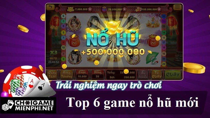 Top 6 game nổ hũ mới đẳng cấp nhất hiện nay