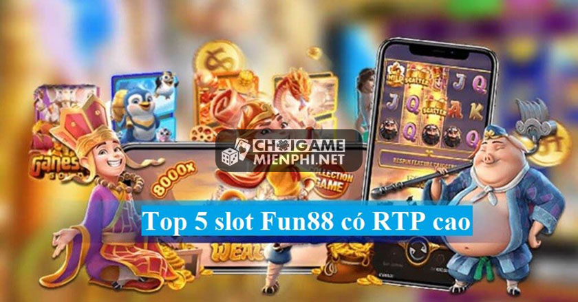 Slots Fun88 RTP cao – Top 5 với RTP lên đến 98%