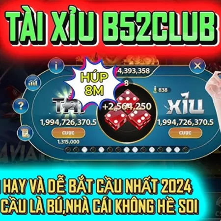 Bí Kíp Chơi Game Tài Xỉu B52 Đỉnh Cao Từ Cao Thủ Casino Việt Nam